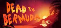 Dead In Bermuda - PC