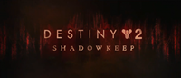 Destiny 2 : Bastion des Ombres #2 [2019]