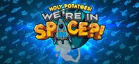 Holy Potatoes! We’re in Space?! [2017]