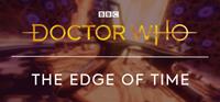 Doctor Who : The Edge Of Time [2019]