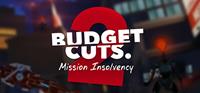 Budget Cuts 2 : Mission Insolvency #2 [2019]