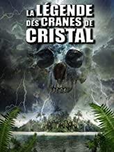 La légende des crânes de cristal [2015]