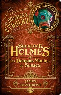 Les dossiers Cthulhu : Sherlock Holmes et les Démons marins du Sussex #3 [2020]