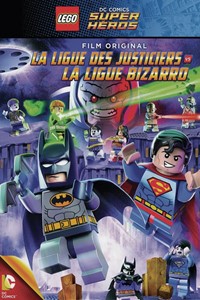 LEGO DC Comics Super Heroes : La Ligue des Justiciers vs la Ligue Bizarro [2015]