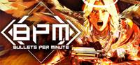 BPM : Bullets Per Minute [2020]