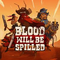 Blood will be Spilled - PC