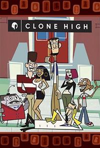 Clone High [2002]