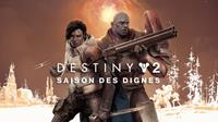 Destiny 2 : La Saison des Dignes - XBLA