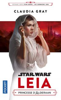 Voyage vers Star Wars Episode VIII : Les Derniers Jedi : Leia : Princesse d'Alderaan [2021]
