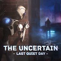 The Uncertain : Last Quiet Day [2016]