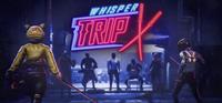 Whisper Trip [2021]