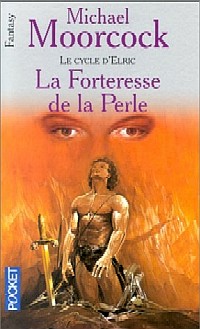 Cycle d'Elric le Nécromancien : La Forteresse de la Perle #2 [1990]