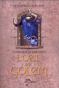 La Trilogie de Bartimeus : L'Oeil du Golem #2 [2004]