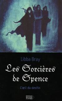 L'Oeil du Destin : Les Sorcières de Spence #1 [2005]