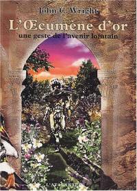 Une Geste de l'Avenir Lointain : L'Oecumène d'or #1 [2003]