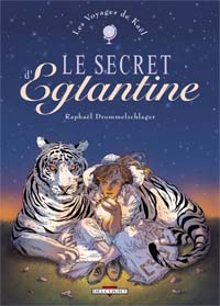 Les Voyages de Kaël : Le Secret d'Eglantine #2 [2005]
