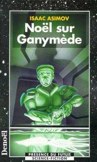 The Early Asimov : Noël sur Ganymède [1998]