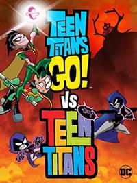 Teen Titans Go ! Vs. Teen Titans [2019]