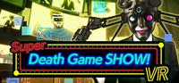 Super Death Game SHOW! VR - PS5