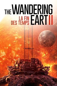 The Wandering Earth II : La fin des temps The Wandering Earth II : La fin des temps