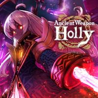 Ancient Weapon Holly - PSN Ancient Weapon Holly - PSN