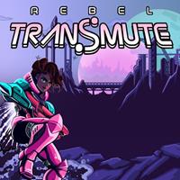 Rebel Transmute [2024]