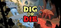 Dig or Die [2018]