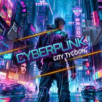 Cyberpunk City Tycoon [2024]