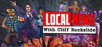 Local News with Cliff Rockslide [2023]