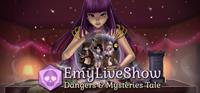 EmyLiveShow : Dangers & Mysteries Tale [2024]