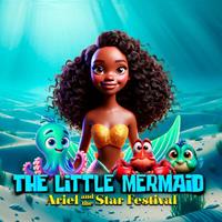 La petite sirène : The Little Mermaid : Ariel and the Star Festival [2024]