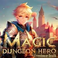 Magic Dungeon Hero : Freedom or Death [2024]