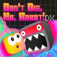 Don't Die, Mr. Robot! DX [2018]