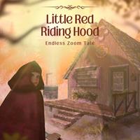 Le Petit Chaperon Rouge : Little Red Riding Hood : Endless Zoom Tale [2025]