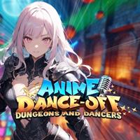 Anime Dance-Off - Dungeons and Dancers [2025]