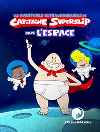 Le Capitaine Slip : Les Aventures extraordinaires de Capitaine Superslip dans l'Espace [2020]