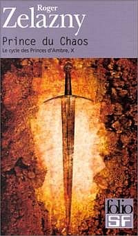 Le Cycle des Princes d'Ambre : Le Cycle de Merlin : Prince du Chaos #10 [2001]
