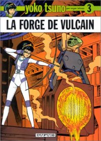 Yoko Tsuno : La forge de Vulcain #3 [1973]