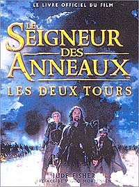 Le Seigneur des Anneaux : La trilogie du Seigneur des Anneaux : Les Deux Tours - Le livre du film [2002]