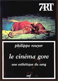 Le cinéma gore - Une esthétique du sang [1997]
