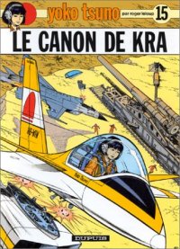 Yoko Tsuno : Le canon de Kra #15 [1985]