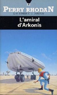 Perry Rhodan : Atlan et Arkonis : L'Amiral d'Arkonis #22