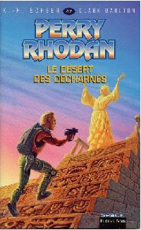 Perry Rhodan : Les Bioposis : Le désert des décharnés #47