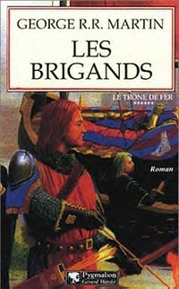 Le trône de fer : Les Brigands Tome 6 [2001]