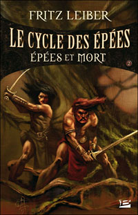 Le Cycle des épées : Fafhrd and the Gray Mouser : Epées et mort tome 2 [1985]