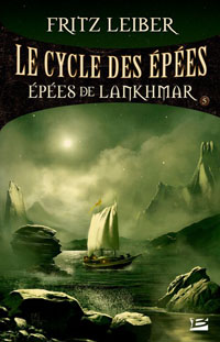 Le Cycle des épées : Fafhrd and the Gray Mouser : Les épées de Lankhmar tome 5 [1987]