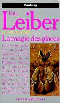 Le Cycle des épées : Fafhrd and the Gray Mouser : La magie des glaces tome 6 [1987]