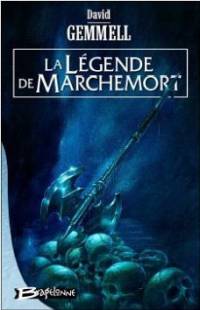 Le Cycle de Drenaï : La Légende de Marche-Mort #5 [2005]