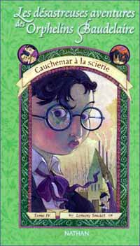 Les Désastreuses aventures des orphelins Baudelaire : Cauchemar à la scierie [TomeIV] [2002]