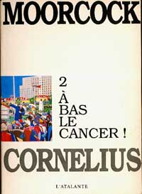 Cycle de Jerry Cornelius : A bas le Cancer! #2 [1991]